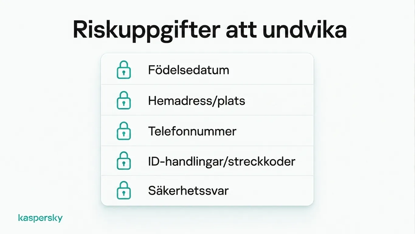 Fem högriskuppgifter att undvika att dela online: födelsedatum, platsuppgifter, telefonnummer, ID-handlingar och svar på säkerhetsfrågor