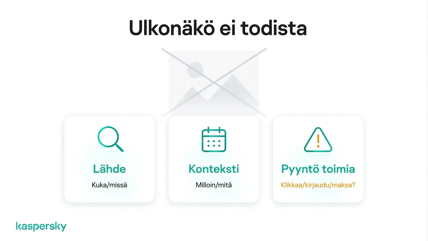 Kolme tarkistusta epäilyttävälle verkkosisällölle: varmenna lähde, konteksti ja pyydetty toimenpide